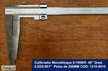 CALIBRADOR MONOBLOQUE 0-1000/0- 40" GRADUACION 0.02/0.01" PATAS DE 200MM DASQUA