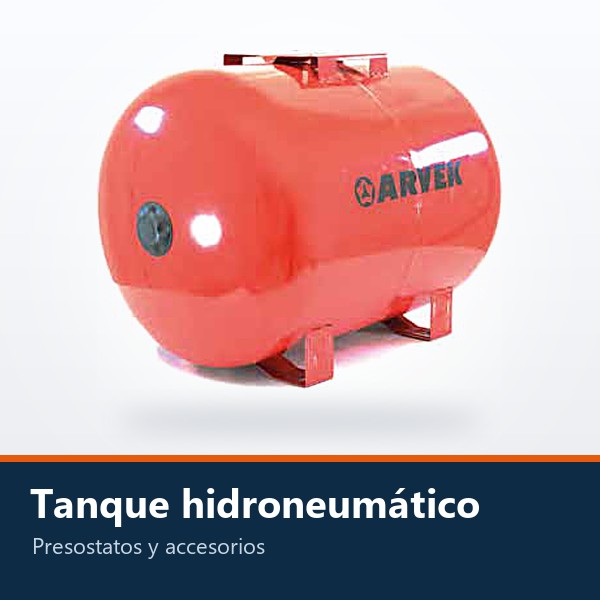 TANQUE HIDRONEUMÁTICO, PRESOSTATO Y ACCESORIOS PARA BOMBAS