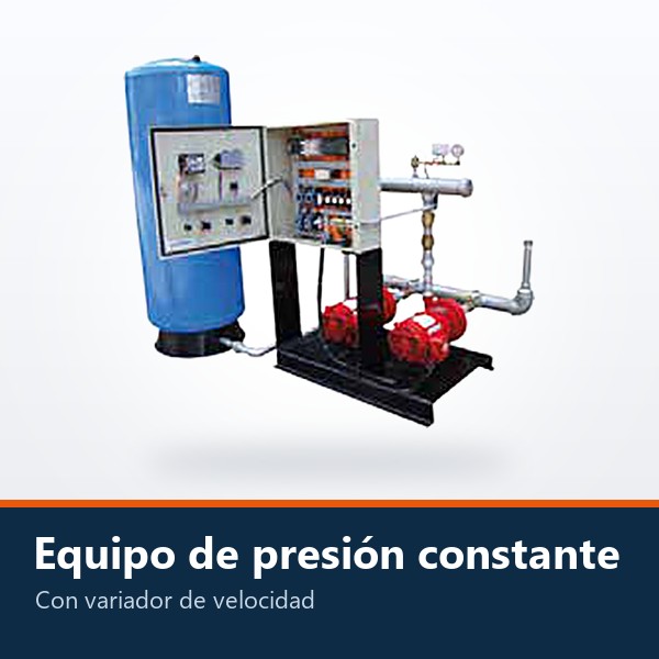 EQUIPO DE PRESIÓN CONSTANTE CON VARIADOR DE VELOCIDAD