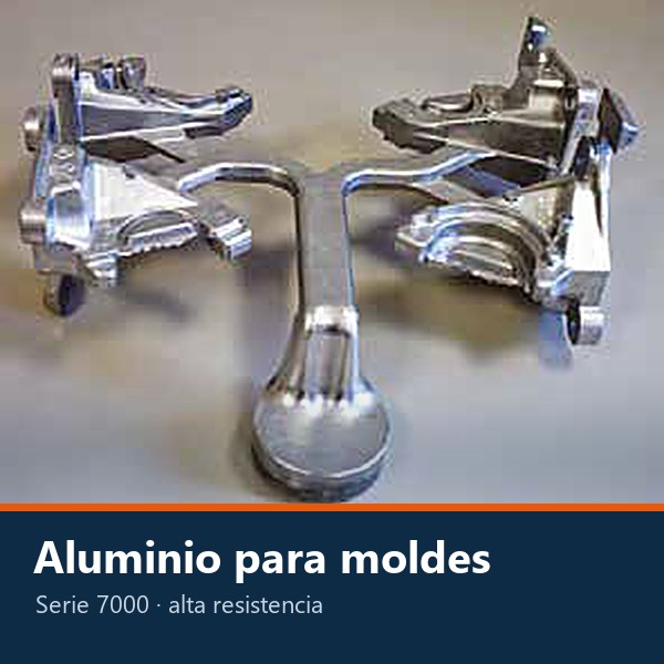 ALUMINIO DE ALTA RESISTENCIA PARA MOLDES (SERIE 7000)