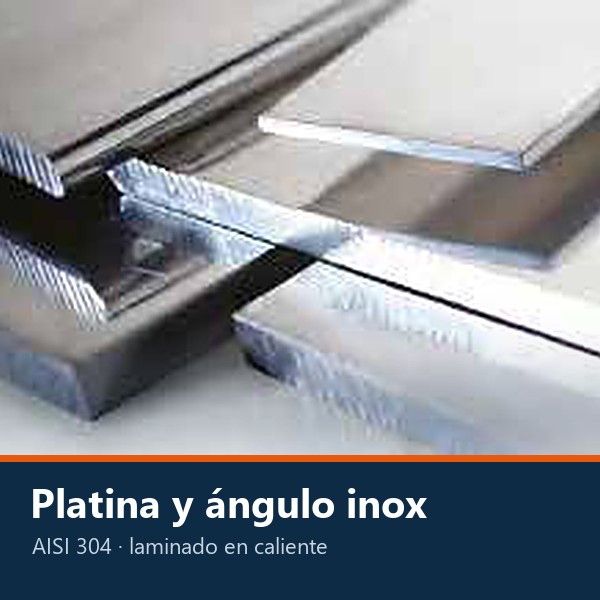 PLATINA Y ÁNGULO DE ACERO INOXIDABLE AISI 304