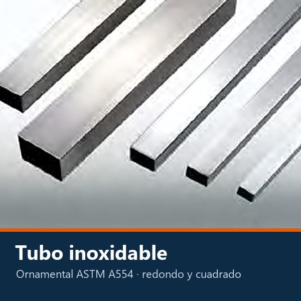 TUBO DE ACERO INOXIDABLE ORNAMENTAL ASTM A554 (REDONDO, CUADRADO Y RECTANGULAR)
